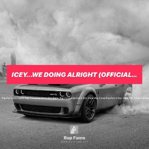 ICEY...We Doing Alright (official audio)