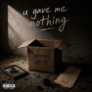 u gave me nothing