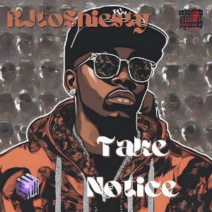 RJtoshiesty - TAKE NOTICE ‼️