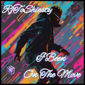  RJtoshiesty - I BEEN ON THE MOVE 