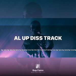 AL UP diss track