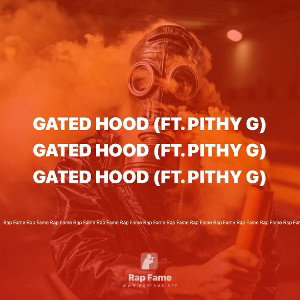 Gated Hood (FT. Pithy G)