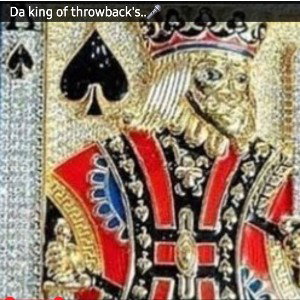 His Royalle Badness  👑 king of  throwbacks  🎤  vol 1