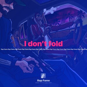 I don’t fold