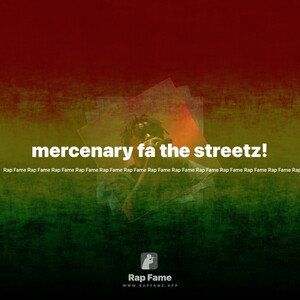mercenary fa the streetz!