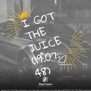 I got the Juice (19:07:48)