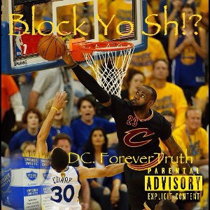 Block Yo Sh!? -DC-Ft: RapTruth