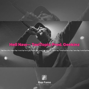 Hell Naw— TaviTopio Prod. Geekinz