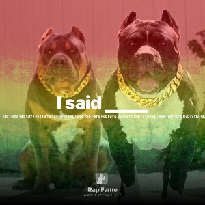 I said ____
