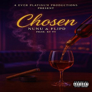 NuNu x Flipd- Chosen- Prod. By Ty