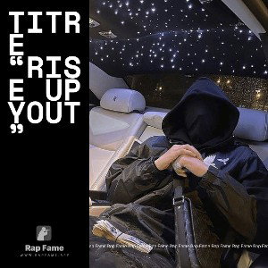 Titre  “Rise Up Yout”