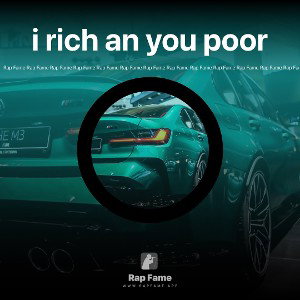 i rich an you poor
