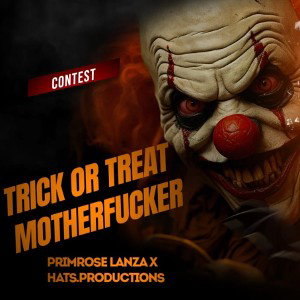 Trick or Treat motherfucker - Primrose Lanza X hats.productions