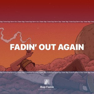 Fadin’ Out Again