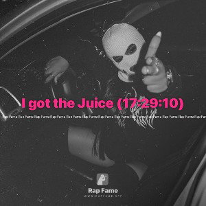 I got the Juice (17:29:10)