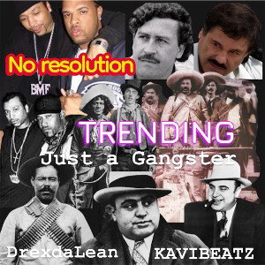 [resolution]Just A Gangster•DrexdaLean •Kavibeatz
