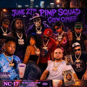 June 27th Pimp Squad Crew Cipher 