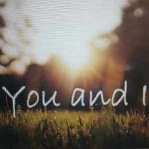 you and I 