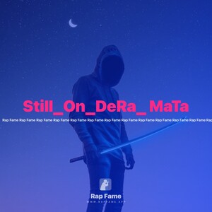 Still_On_DeRa_ MaTa