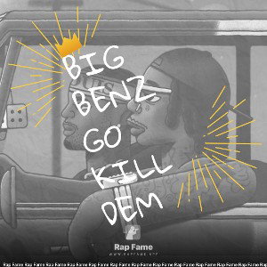Big BenZ Go Kill DeM 