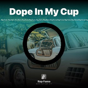 Dope In My Cup