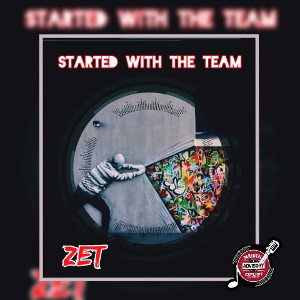 ZET - Started With The Team 
