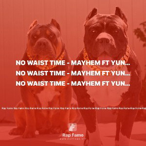 No Waist Time - Mayhem Ft Yung Script 