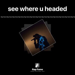 see where u headed