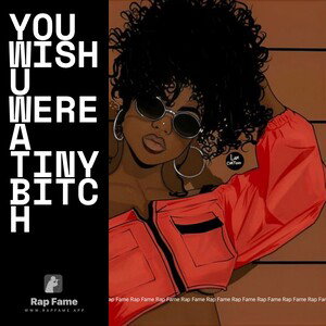 you wish u were a tiny bitch