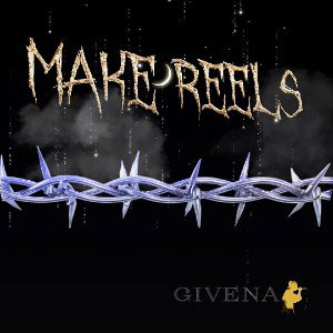 Givena - Make Reels