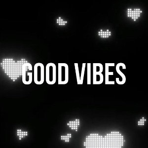 Good vibes