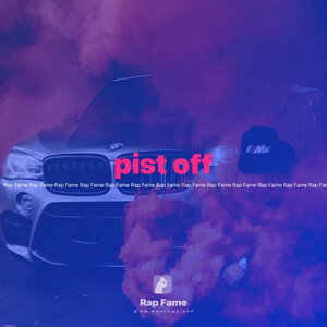pist off