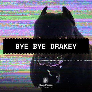 Bye Bye Drakey