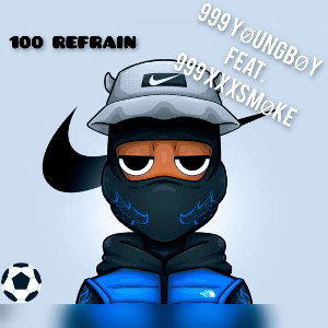 999 YØUNGBØY X 999 XXXSMØKE - 100 REFRAIN 