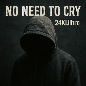 No need to cry