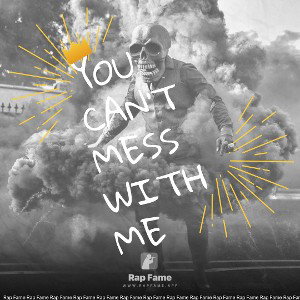 you can’t mess with me 