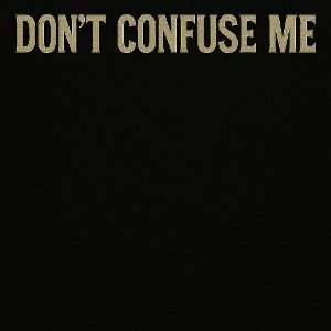 Don't Confuse me 