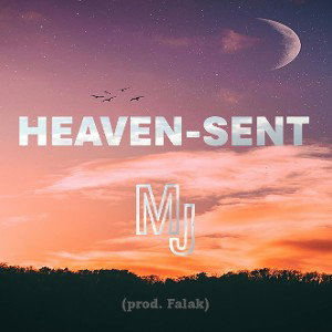 MJ - HEAVEN-SENT (prod. Falak)