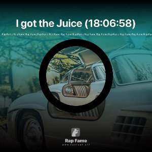 I got the Juice (18:06:58)