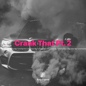 Crank That Pt. 2