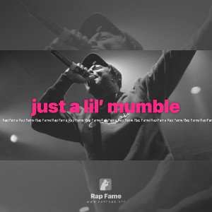 just a lil’ mumble