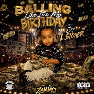 L.Stoner - Balling like it my Birthday