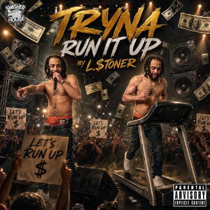 L.Stoner - Tryna run it up  