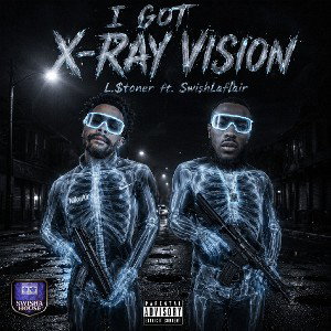 L.Stoner - I got X-ray Vision 