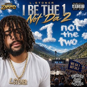L.Stoner - I Be the 1 not da 2