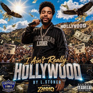 L.Stoner - I Aint Really Hollywood 