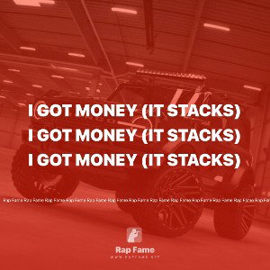 I GOT MONEY (IT STACKS) 