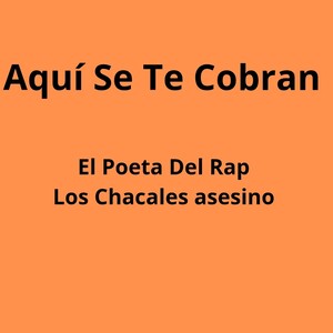 Aquí Se Te Cobran 
