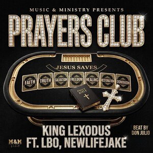 PRAYERS CLUB-KING LEXODUS FT. LBO, NEWLIFEJAKE