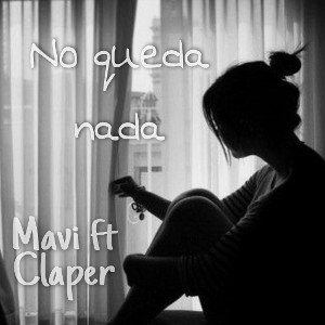 No Queda Nada - Mavi ft Claper